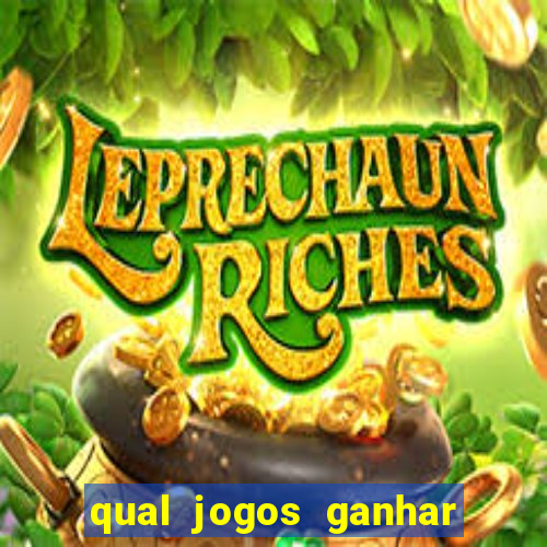 qual jogos ganhar dinheiro de verdade